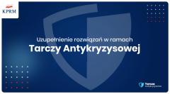 Tarcza Antykryzysowa zyskuje kolejne rozwiązania
