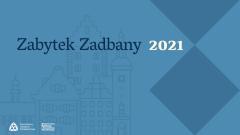 ZABYTEK ZADBANY 2021 – START KONKURSU