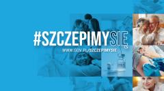 #SzczepimySię - Szczepienia przeciwko COVID-19. Ważne informacje