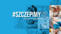 #SzczepimySię - Szczepienia przeciwko COVID-19. Ważne informacje